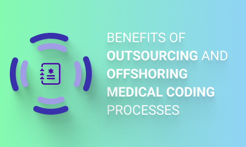 benefits of Outsourcing and offshoring medical coding