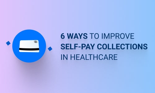 Improve Self-pay Collections in Healthcare