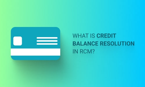Credit Balance Resolution in RCM